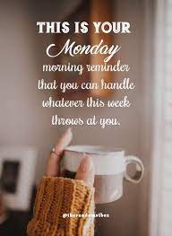 50 Monday Inspirational Quotes And Images For A Great Start Monday Inspirational Quotes Monday Motivation Quotes Happy Monday Quotes