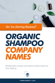 389 Best Organic Shampoo Company Names Ideas Thebrandboy In 2020 Organic Shampoo Hair Care Business Shampoo