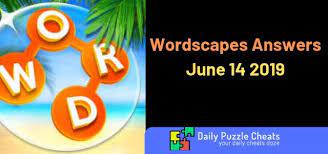 June wordscapes cheats and answers daily puzzle. Wordscapes June 14 2019 Daily Puzzle Answers