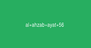 Al Ahzab Ayat 56 Tafsirq Com