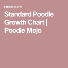 Standard Poodle Growth Chart Poodle Mojo All Things