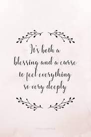 We work hard for it, couples fight over it, and some individuals have even committed crimes for it. It S Both A Blessing And A Curse To Feel Everything So Very Deeply Motivational Quote Quote Feelings Health Words Inspirational Quotes