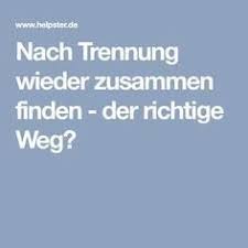 Nach Trennung Wieder Zusammen Finden Der Richtige Weg Nach Trennung Wieder Zusammen Trennung Trennung Spruche