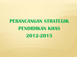 Contoh rpi pengurusan diri pendidikan khas. Ppt Perancangan Strategik Pendidikan Khas 2012 2015 Powerpoint Presentation Id 3076461