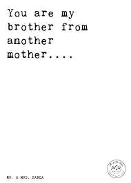 Spruch You Are My Brother From Another Mother Spruche Zitat Zitate Lustig Weise Geschenk Freund Freund Kumpel Zitate Zitate Lustig Spruche Zitate