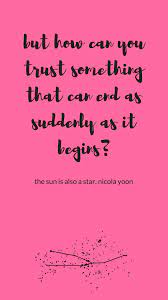 Natasha says that sun is also a star and it too deserves some poems to be written on it. 23 The Sun Is Also A Star Ideas Star Quotes Book Quotes Nicola Yoon