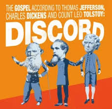 The Gospel According to Thomas Jefferson, Charles Dickens and Count Leo  Tolstoy: DISCORD – Bridge Street Theatre | Catskill, NY