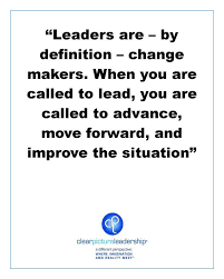 Leaders Are Change Makers Leadership Lead Management Leadership Quotes Leadership Inspiration Change Leadership