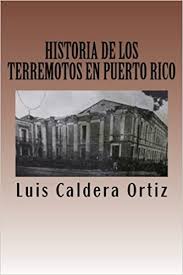 Los terremotos o sismos no suceden frecuentemente. Historia De Los Terremotos En Puerto Rico Spanish Edition Caldera Ortiz Luis Crespo Vargas Pablo L Diaz Hernandez Luis E 9781530074020 Amazon Com Books