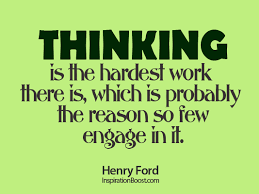 Thinking Is The Hardest Work Henry Ford Inspiration Boost