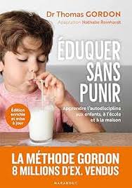 Eduquer sans punir: Apprendre l autodiscipline aux enfants, à l école et à  la maison : Gordon, Dr Thomas, Reinhardt, Nathalie: Amazon.co.uk: Books