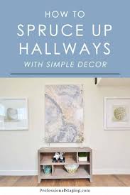 According to doherty, a common mistake that people make when decorating a hallway is forgetting that the space lacks. How To Spruce Up Your Hallways Mhm Professional Staging