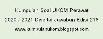Kumpulan Soal Ukom Perawat 2020 2021 Disertai Jawaban Edisi 216