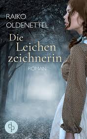 Die Leichenzeichnerin Thriller Historisch Ebook Raiko Oldenettel Amazon De Kindle Shop Bucher Bucher Romane Bucher Lesen