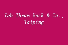 Toh theam hock & co.עובד שירותים אישיים פעילויות. Toh Theam Hock Co Taiping Law Firm In Taiping