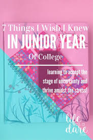 7 Things I Wish I Knew In Junior Year Scholarships For College Junior Year Education College
