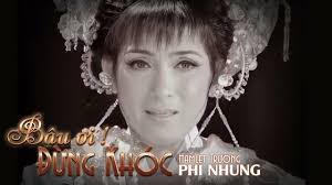 Sinh ngày 10 tháng 4 năm 1972 tại pleiku, việt nam. Báº­u Æ¡i Ä'á»«ng Khoc Phi Nhung Youtube
