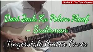 Dm am jangan sedih pagi ini tak dapat kita bersama. Dari Jauh Ku Pohon Maaf Sudirman Fingerstyle Guitar Cover Free Tab Youtube