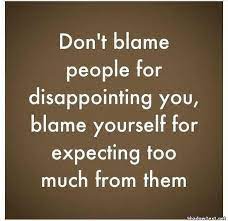 Never Expect Too Much Quotes Quotesgram