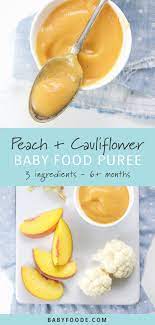 Peach Cauliflower Baby Food Puree With Ginger Recipe Baby Food Recipes Baby Puree Recipes Baby Food Puree Combinations
