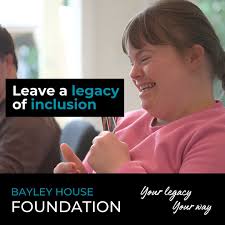 Please consider leaving a gift in your will to Bayley House. ⁠ ⁠ Your gift  can help ensure people with intellectual disability in our community can  access vital programs and accommodation in