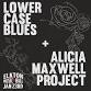 Alicia Maxwell Project  + Lower Case Blues Return! event in Elkton, MD