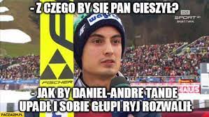 Add a bio, trivia, and more. Daniel Andre Tande Memy Paczaizm Pl Memy Polityczne Smieszne Obrazki Dowcipy Gify I Cytaty
