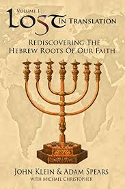 And because lawlessness is increased, most people's love will grow cold. Rediscovering The Hebrew Roots Of Our Faith Lost In Translation Book 1 Kindle Edition By Klein John Spears Adam Christopher Michael Religion Spirituality Kindle Ebooks Amazon Com