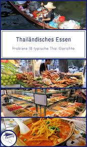Thailandisches Essen Probiere 18 Typische Thai Gerichte In 2020 Thailandisches Essen Thai Essen Thai Gerichte