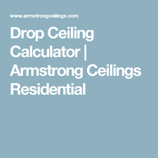 Drop Ceiling Calculator Armstrong Ceilings Residential Dropped Ceiling Ceiling Installation Ceiling