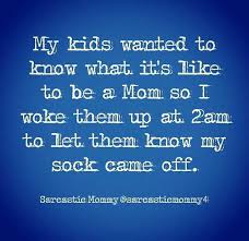 Pin By Dianne1958 On My Sarcastic Mommy Sarcastic Mom Funny Mom Quotes