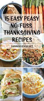 15 Easy Peasy No Fuss Thanksgiving Recipes Thanksgiving Recipes Easy Thanksgiving Recipes Easy Holiday Recipes