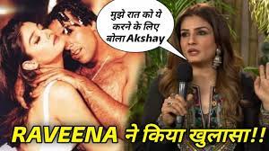 Raveena Tandon Reveal Akshay Kumar Top Secret, Akshay ने Raveena को ये करने  को कहा - YouTube