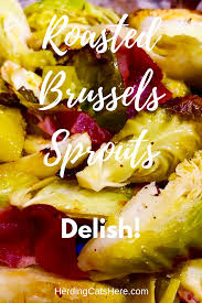 Roasted Brussels Sprouts Herding Cats Here Recipe Roasted Brussel Sprouts Food Brussel Sprouts