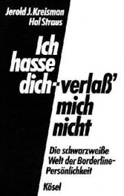 Ich Hasse Dich Verlass Mich Nicht Leben Auf Der Grenze Ich Hasse Dich Borderline Personlichkeitsstorung Personlichkeitsstorung