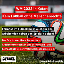The 2022 fifa world cup (arabic: Wm 2022 In Katar Kein Fussball Ohne Menschenrechte Michel Brandt