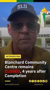 Four years later, the Blanchard Community Centre in Micoud South remains  closed—a glaring example of the SLP’s neglect and victimization of our  people. How much longer will the residents of Micoud ...