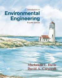 Introduction to environmental engineering, 4/e contains the essential science and engineering principles needed for introductory courses and used as the basis for more advanced courses in environmental engineering. Introduction To Environmental Engineering By Mackenzie L Davis