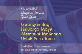 Berikut adalah contoh teks kalimat doa untuk mendoakan anggota keluarga yang telah meninggal entah itu ayah bapak ibu saudara adik kakak nenek kakek sepupu atau keponakan. Larangan Bagi Keluarga Mayit Membuat Makanan Untuk Para Tamu Radio Rodja 756 Am