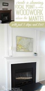 It can include legs (pilasters) or may even incorporate a as the mantel shelf extends beyond the face of the legs, the wider it will be. Remodelaholic How To Add Woodwork Trim Above The Fireplace Mantel