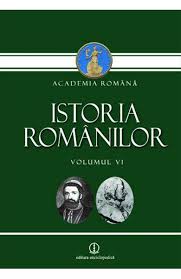 Cuvant inainte de dan zamfirescu postfata de mihai moraru vol. Istoria Romanilor Vol Vi Academia Romana Libris