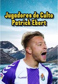 Patrick Ebert Jugadores de Culto @Kiño01 #fyp #futbol #laliga #valladolid