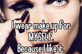 say you should stop wearing makeup