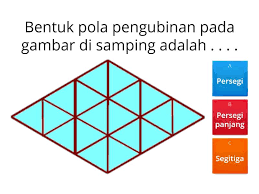 Maybe you would like to learn more about one of these? Pola Pengubinan Bangun Datar Cuestionario