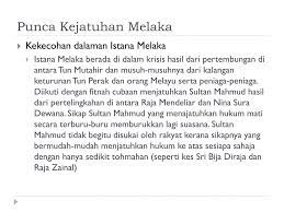 Terdapat beberapa faktor yang menyumbang kepada kemerosotan melaka ini iaitu Ppt Memperingati 500 Tahun Kejatuhan Empayar Melayu Islam Melaka Powerpoint Presentation Id 5600992