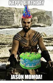 25 Best Memes About Happy Birthday Jason Momoa Happy Birthday Jason Momoa Memes