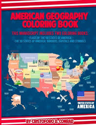 Download American Geography Coloring Book This Manuscript Includes Two Coloring Books Flags Of The 50 States Of America And The 50 States Of America Borders Paperback Tattered Cover Book Store
