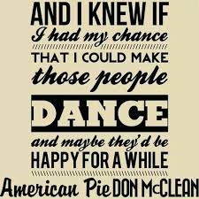 Bye Bye Miss American Pie Play That Funky Music Quotes By Famous People Music Lyrics