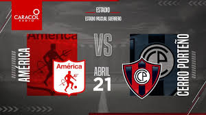 Domingo, 13 junio 2021, 15h30., En Vivo America Vs Cerro Porteno Copa Libertadores Por El Fenomeno Del Futbol Youtube