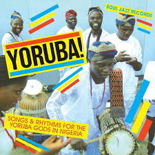 Soul Jazz Records Presents Yoruba Songs And Rhythms For The Yoruba Gods In Nigeria Soul Jazz Records
